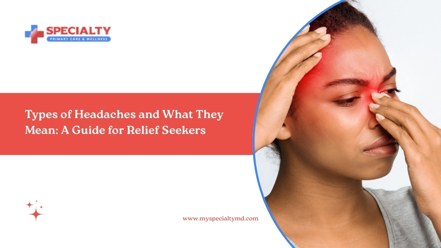 Types of Headaches and What They Mean | MySpecialtyMD